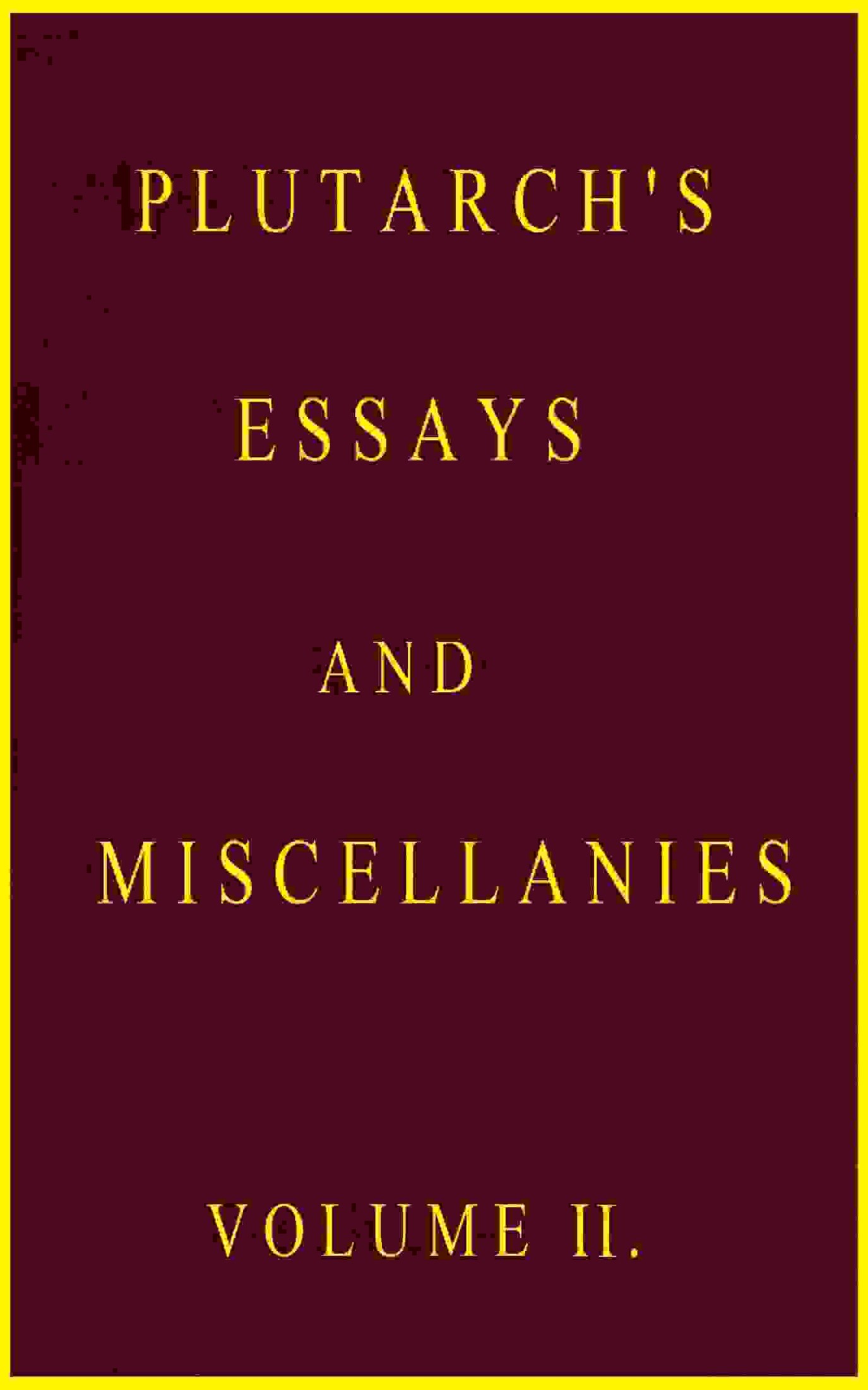 Plutarch's essays and miscellanies