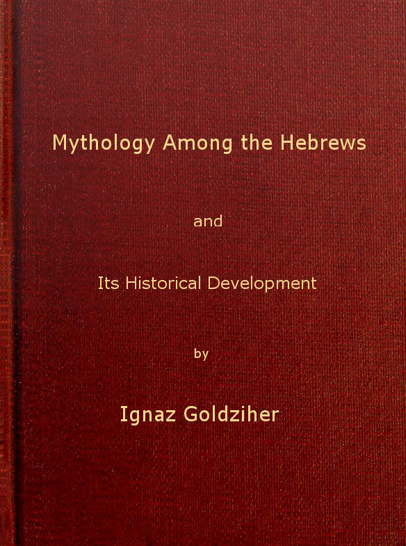 Mythology among the Hebrews and Its Historical Development