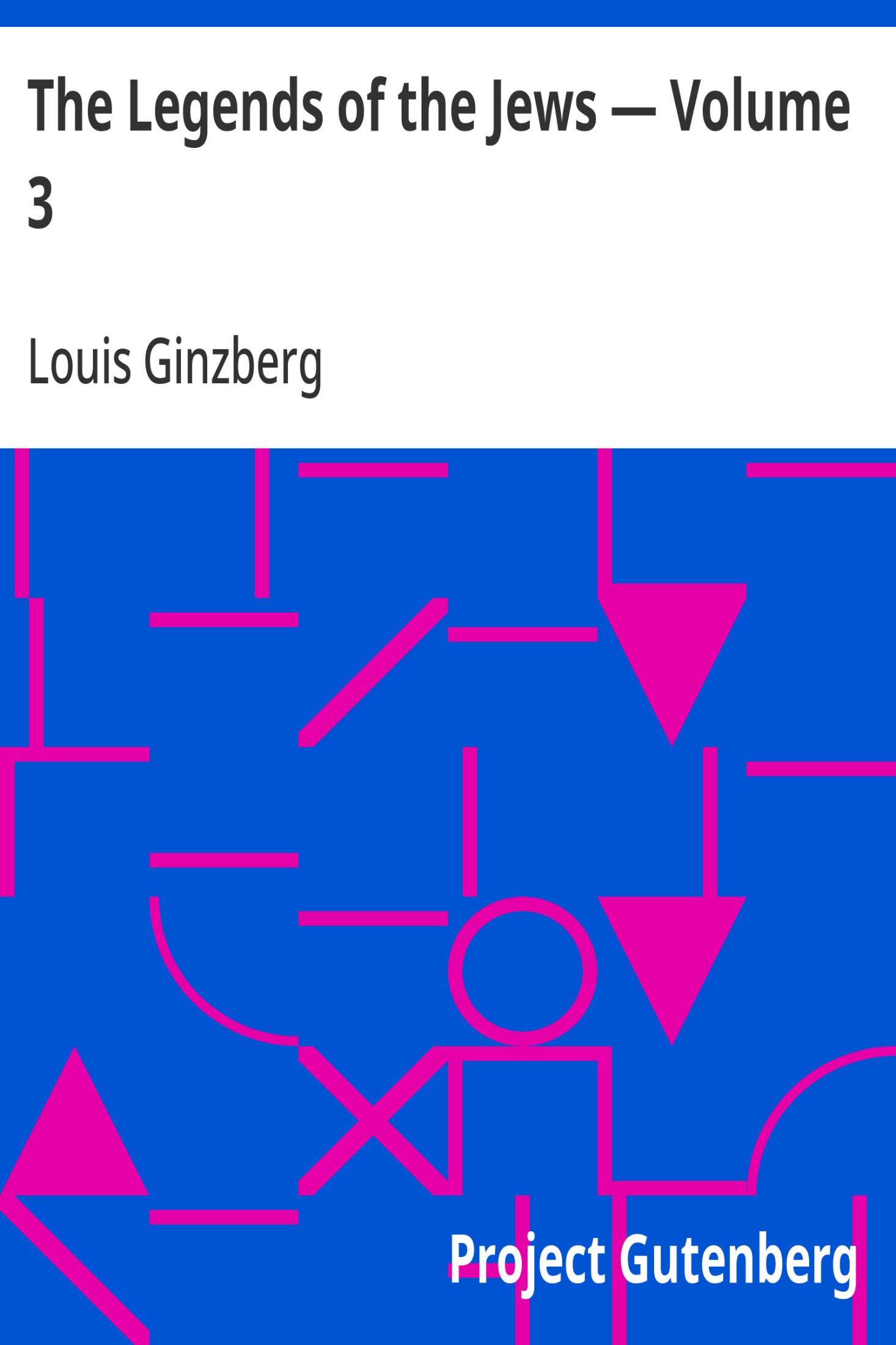 The Legends of the Jews — Volume 3