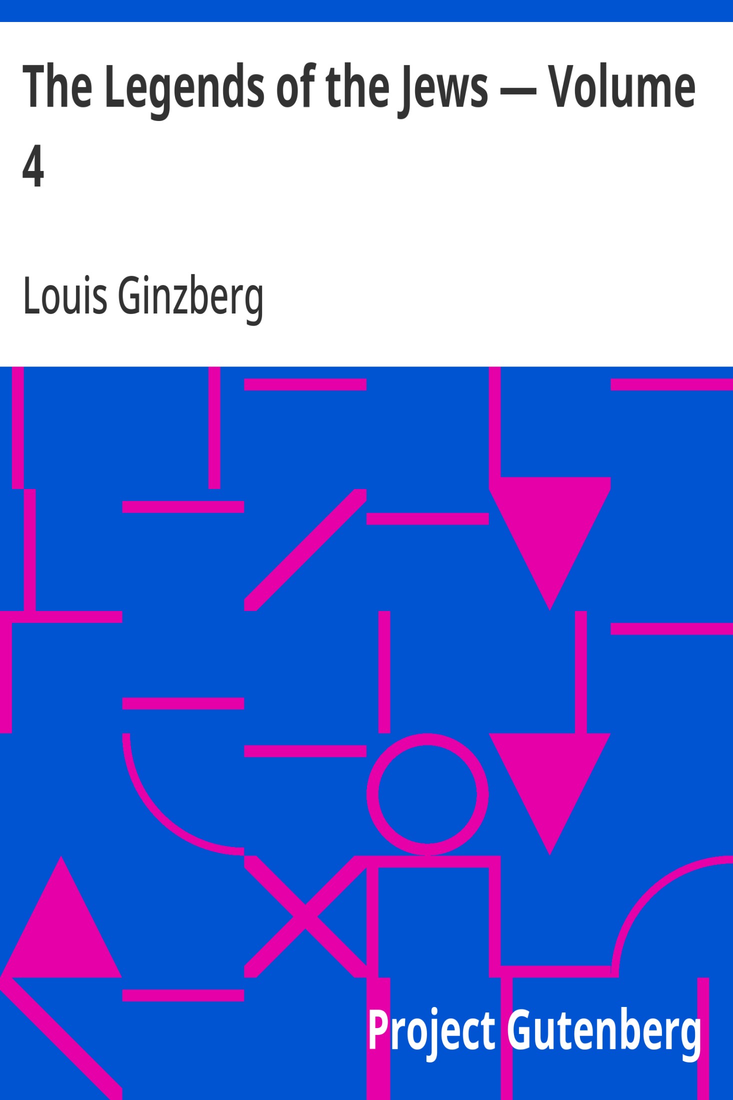 The Legends of the Jews — Volume 4