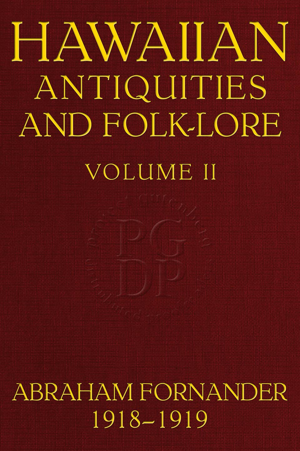 Fornander collection of Hawaiian antiquities and folk-lore, Volume II