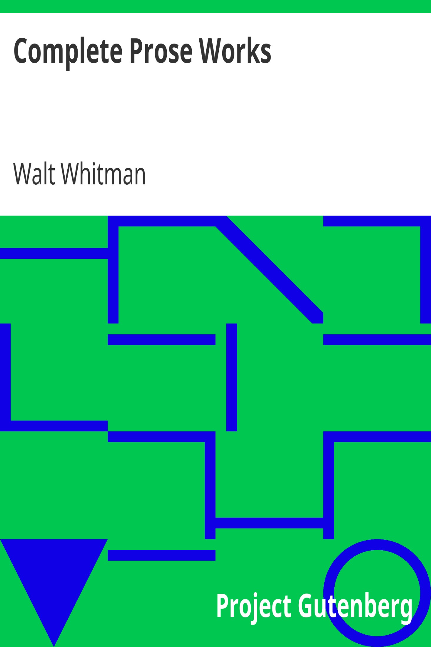 Complete Prose Works / Specimen Days and Collect, November Boughs and Goodbye My Fancy