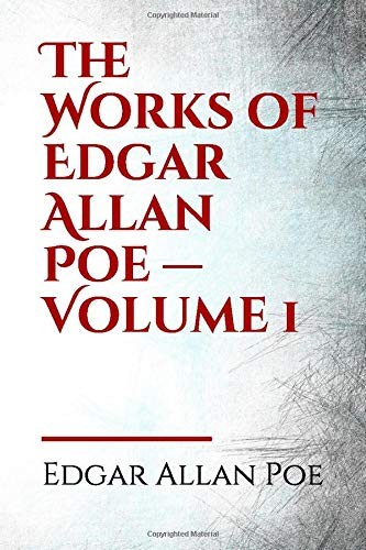 The Works of Edgar Allan Poe — Volume 1