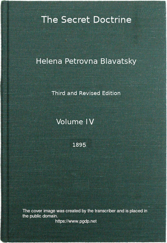 The Secret Doctrine, Vol. 4 of 4 / The Synthesis of Science, Religion, and Philosophy