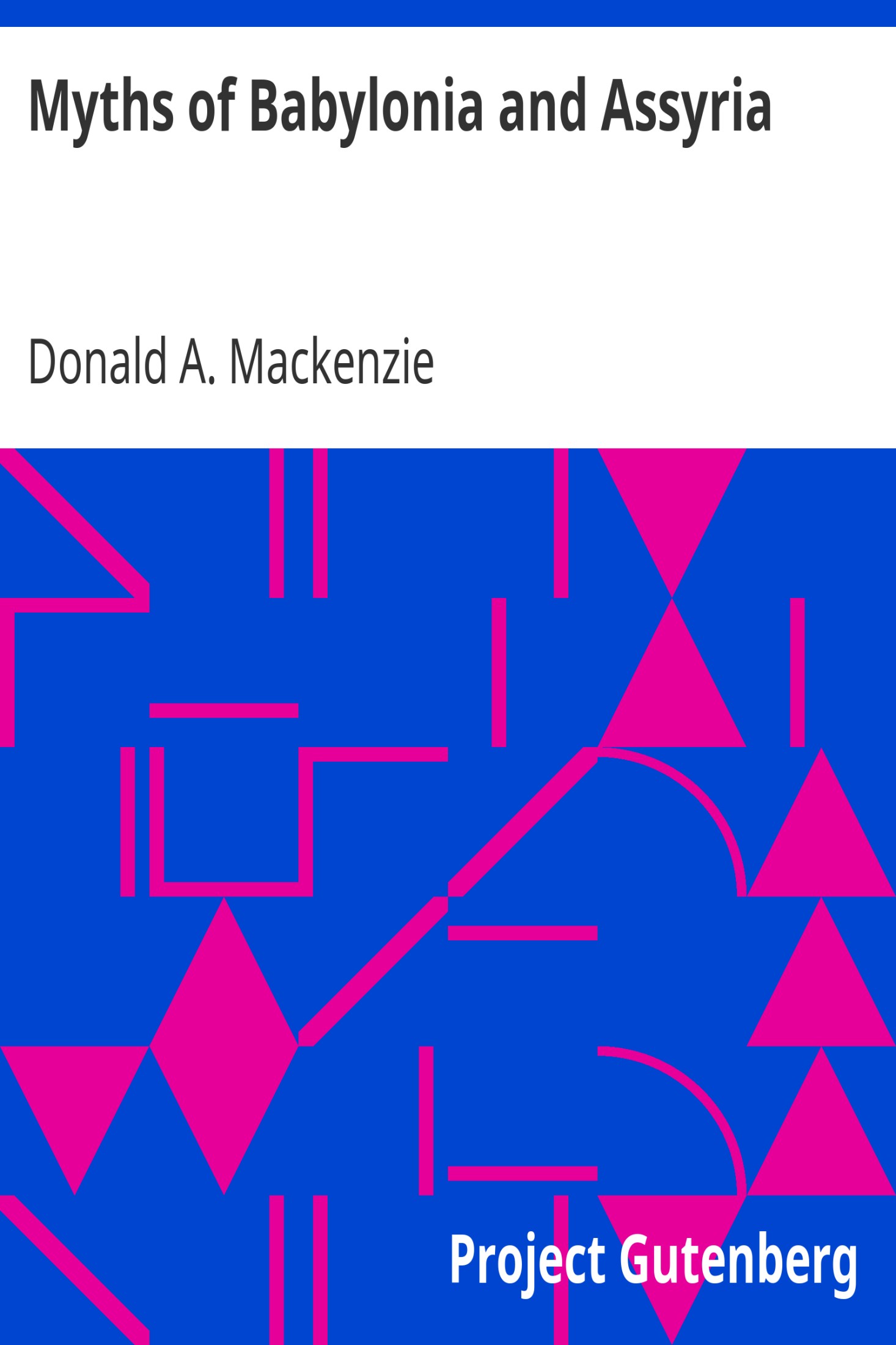 Myths of Babylonia and Assyria