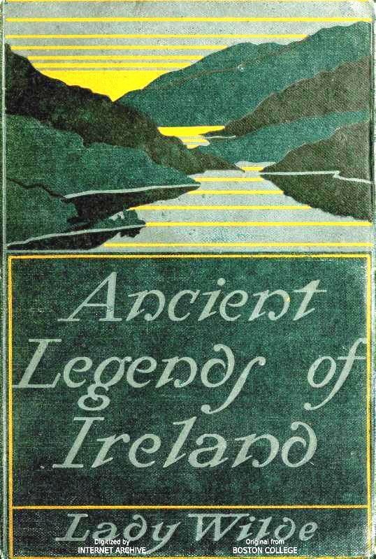 Ancient legends, Mystic Charms & Superstitions of Ireland / With sketches of the Irish past