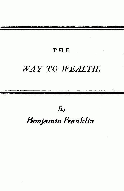 Franklin's Way to Wealth; or, "Poor Richard Improved"