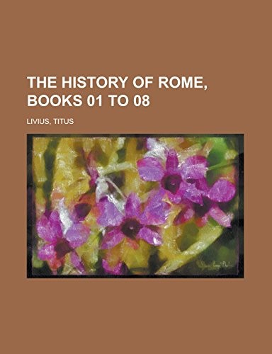 The History of Rome, Books 01 to 08