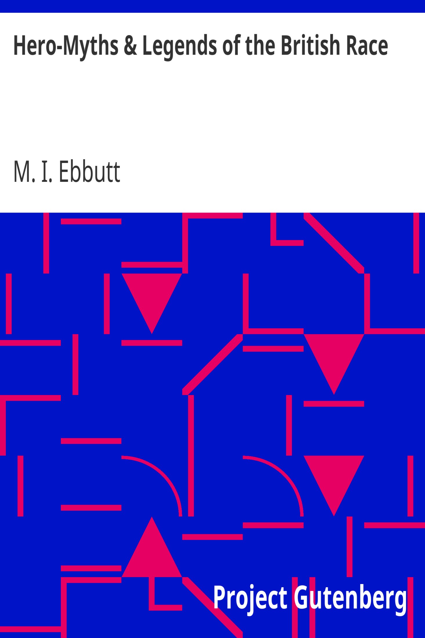 Hero-Myths & Legends of the British Race