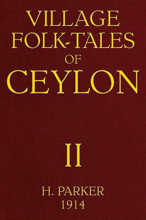 Village Folk-Tales of Ceylon, Volume 2 (of 3)