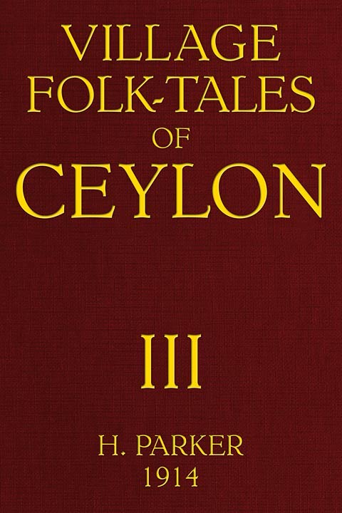 Village Folk-Tales of Ceylon, Volume 3 (of 3)