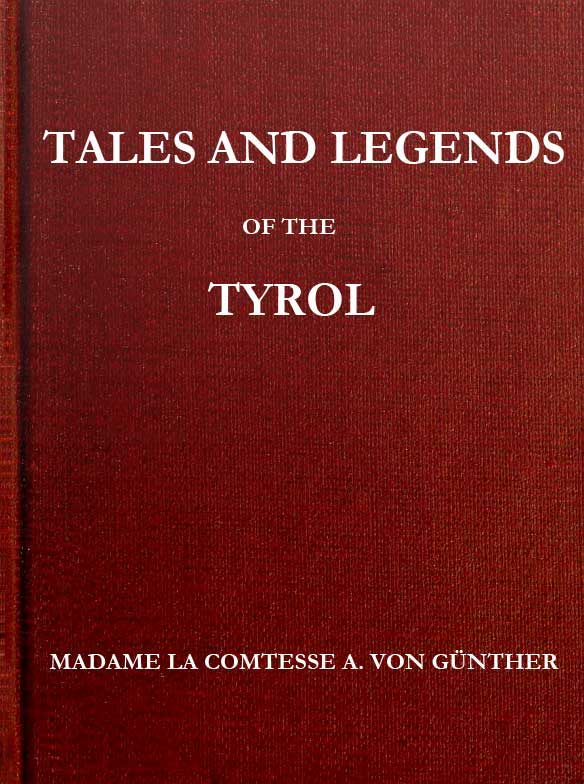 Tales and Legends of the Tyrol