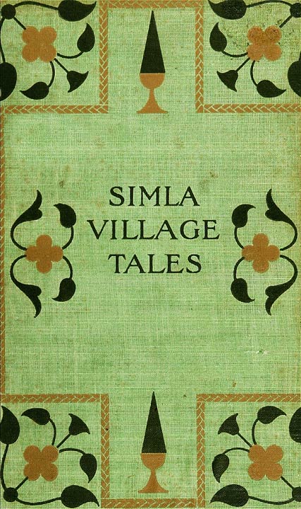 Simla Village Tales; Or, Folk Tales from the Himalayas