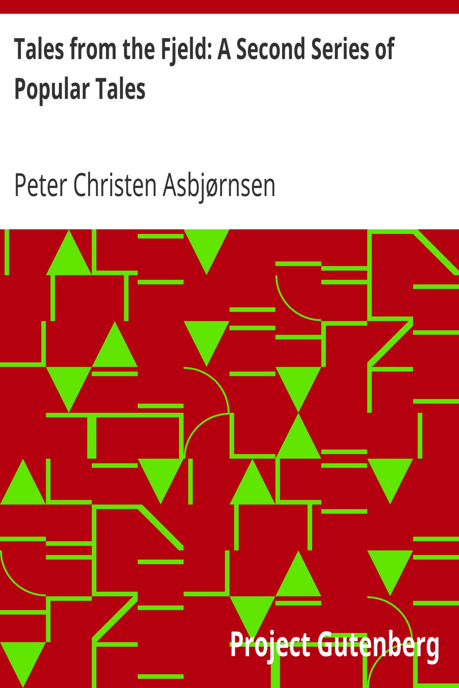 Tales from the Fjeld: A Second Series of Popular Tales