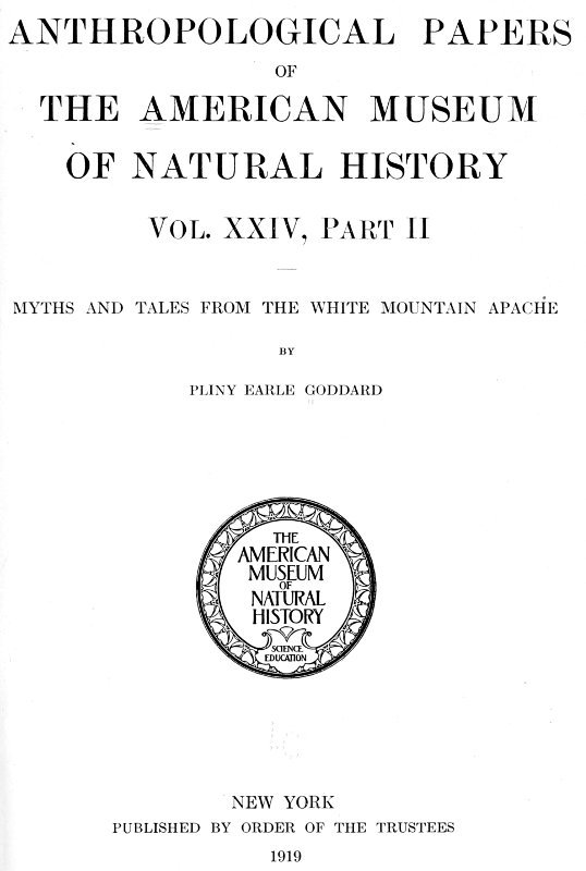 Myths and Tales from the White Mountain Apache / Anthropological Papers of the American Museum of Natural History Vol. XXIV, Part II