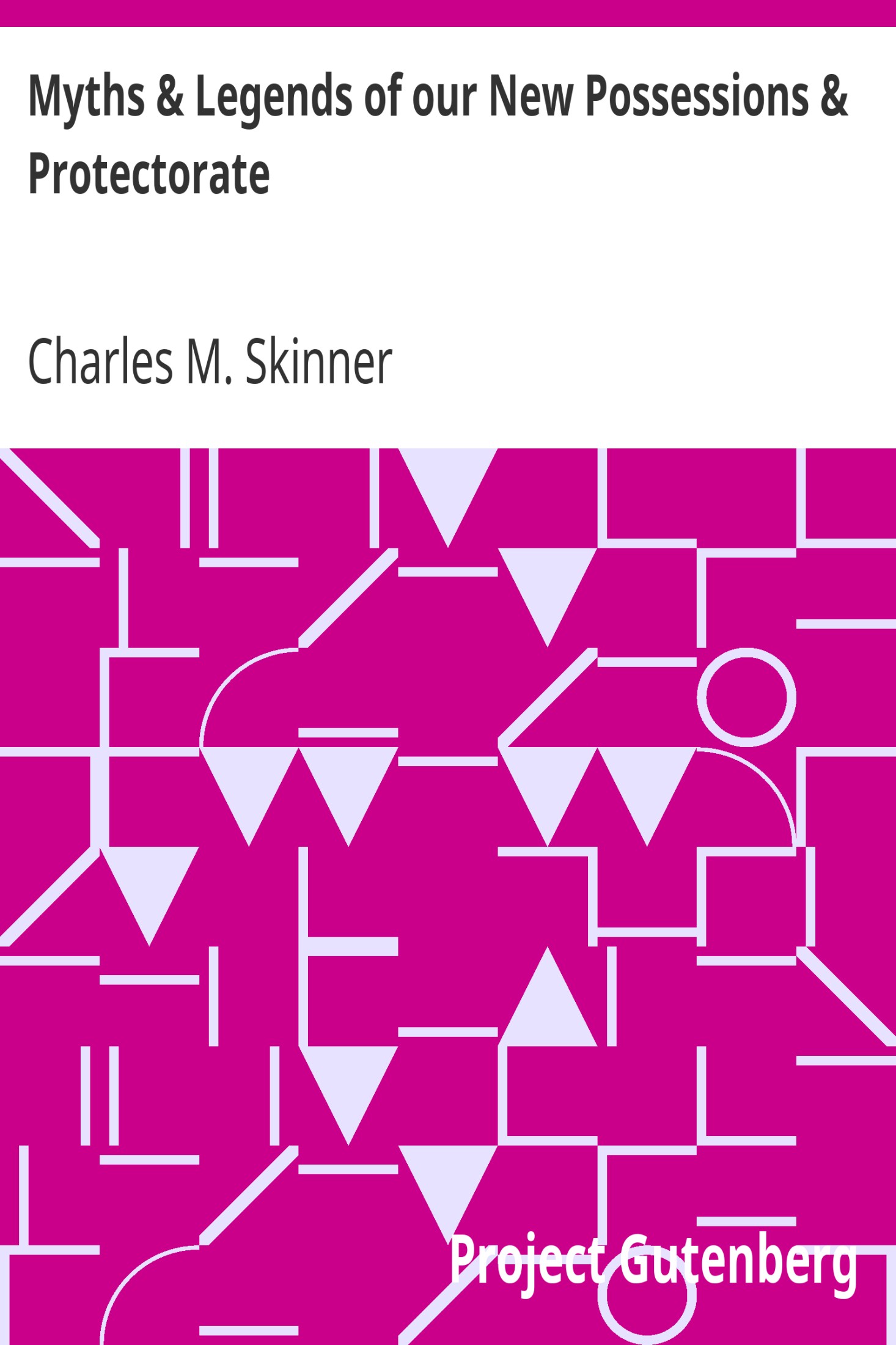 Myths & Legends of our New Possessions & Protectorate