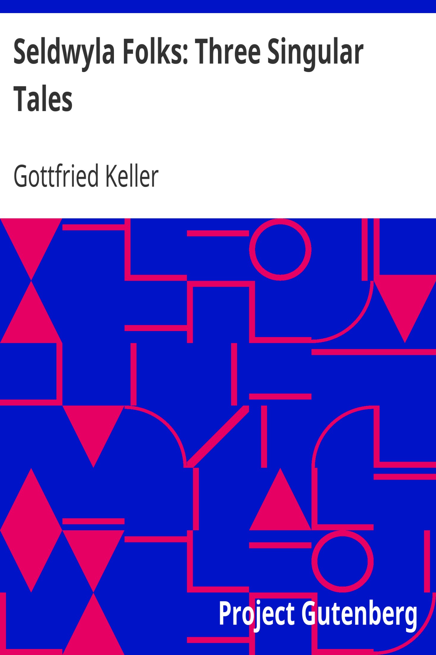 Seldwyla Folks: Three Singular Tales