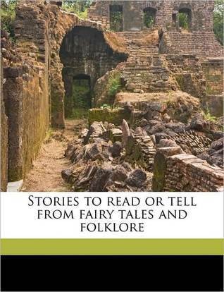Stories to Read or Tell from Fairy Tales and Folklore