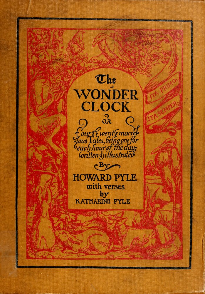 The Wonder Clock; or, four & twenty marvellous Tales / being one for each hour of the day