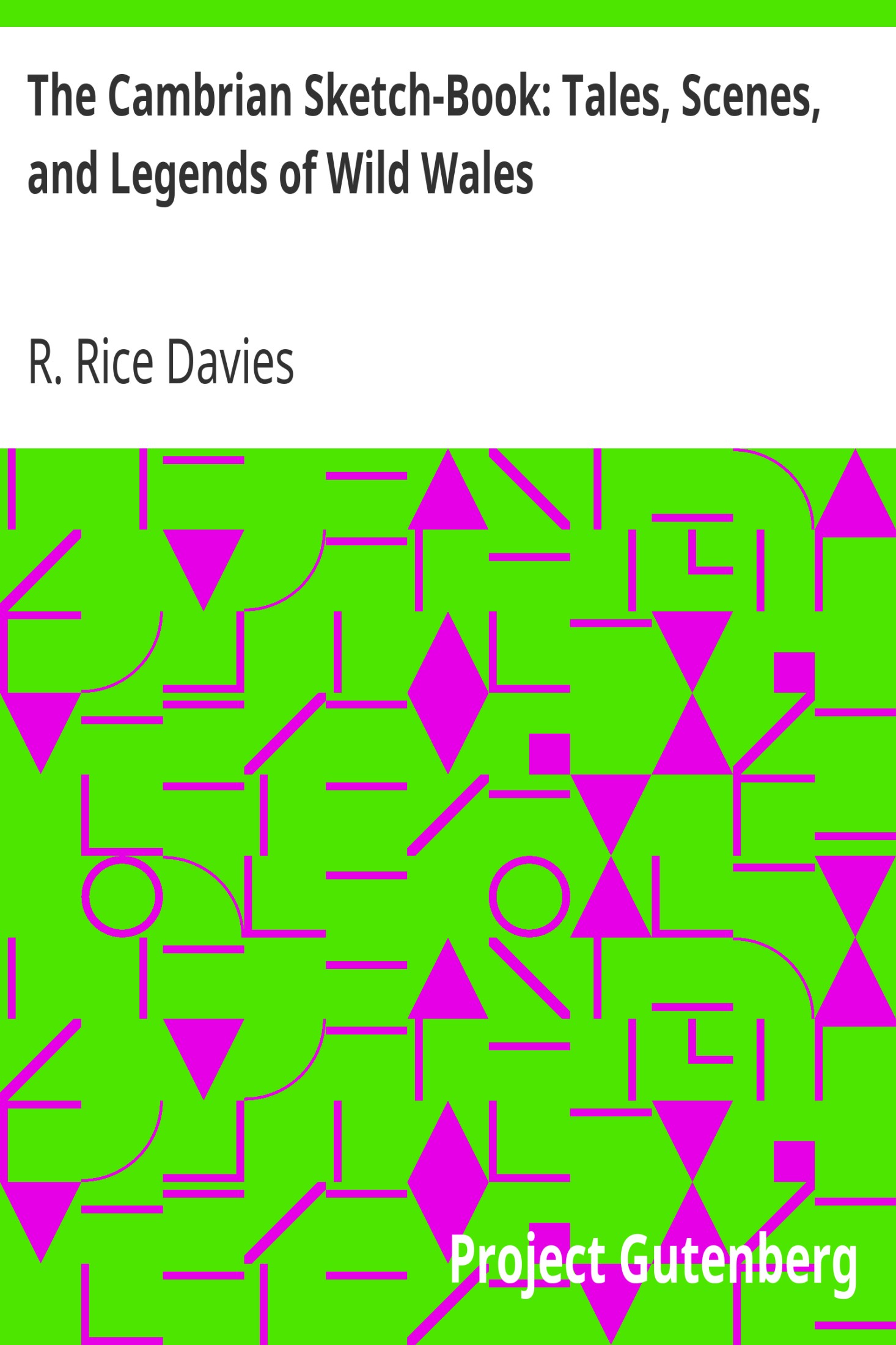 The Cambrian Sketch-Book: Tales, Scenes, and Legends of Wild Wales