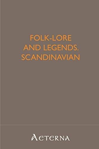 Folk-Lore and Legends: Scandinavian