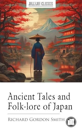 Ancient Tales and Folk-Lore of Japan