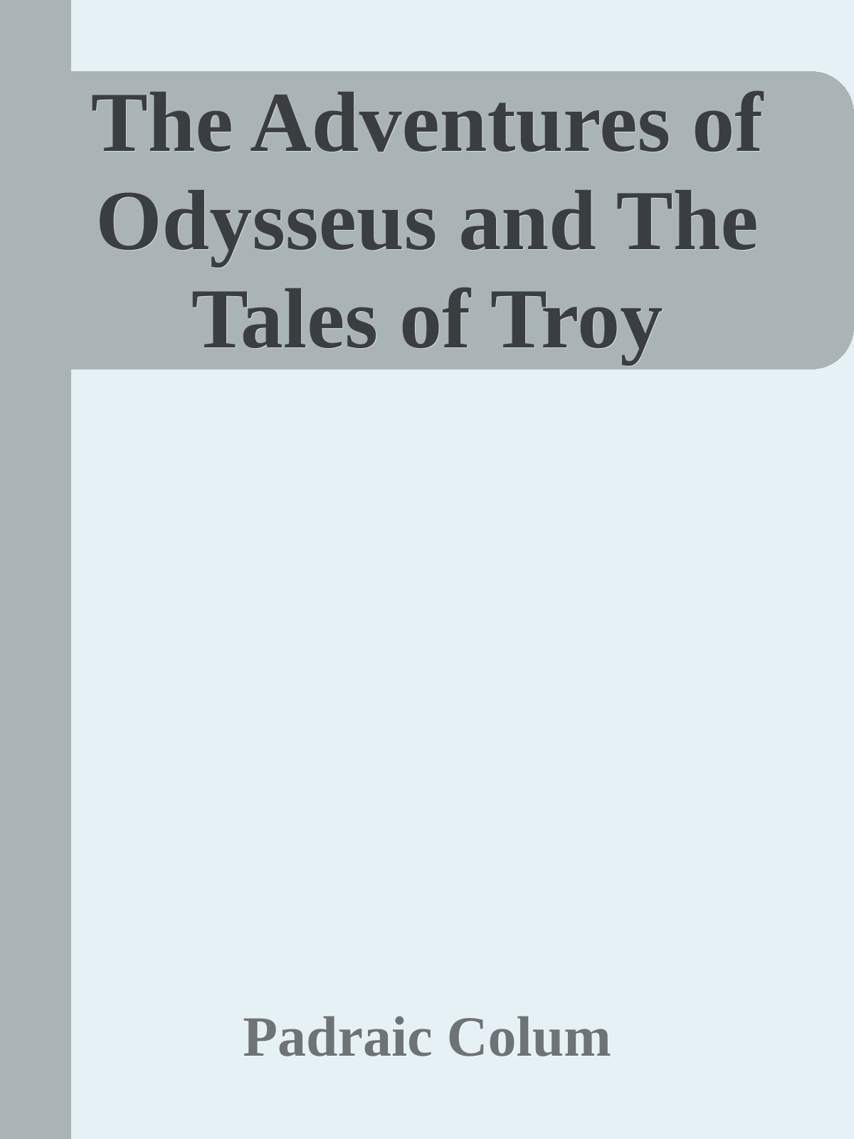 The Adventures of Odysseus and The Tales of Troy