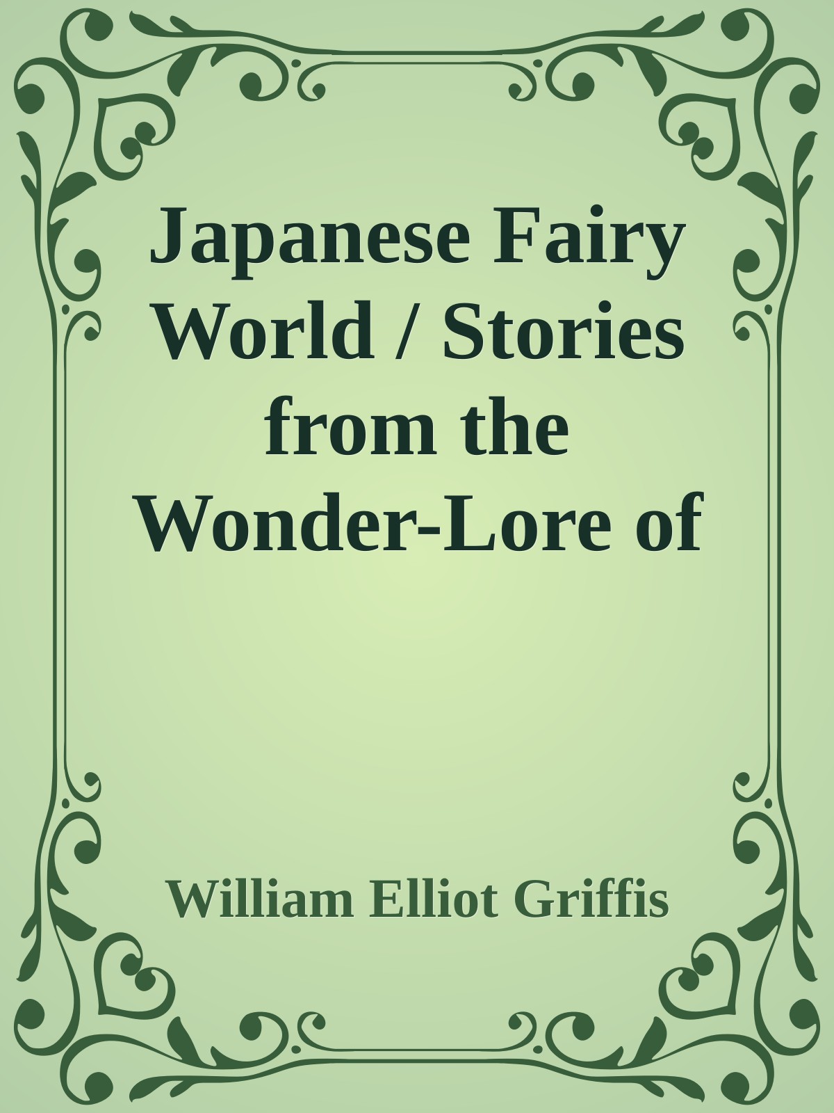 Japanese Fairy World / Stories from the Wonder-Lore of Japan