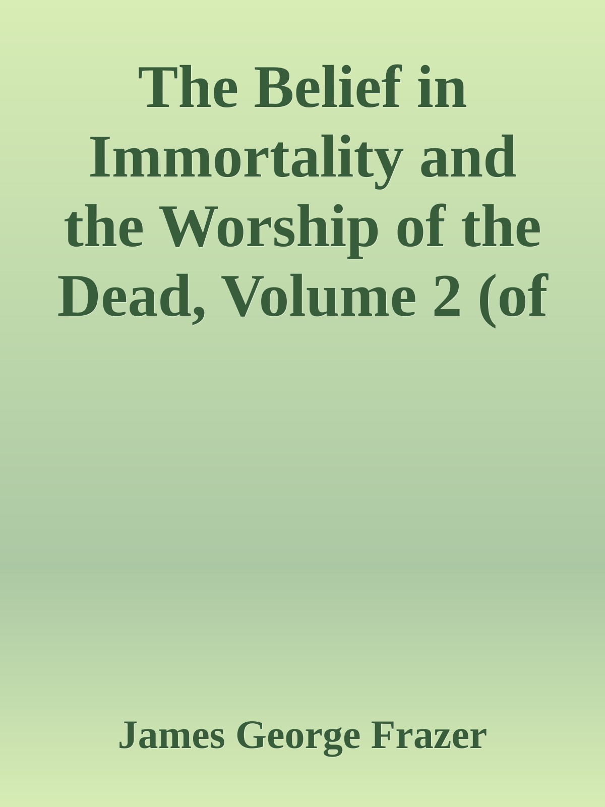 The Belief in Immortality and the Worship of the Dead, Volume 2 (of 3) / The Belief Among the Polynesians