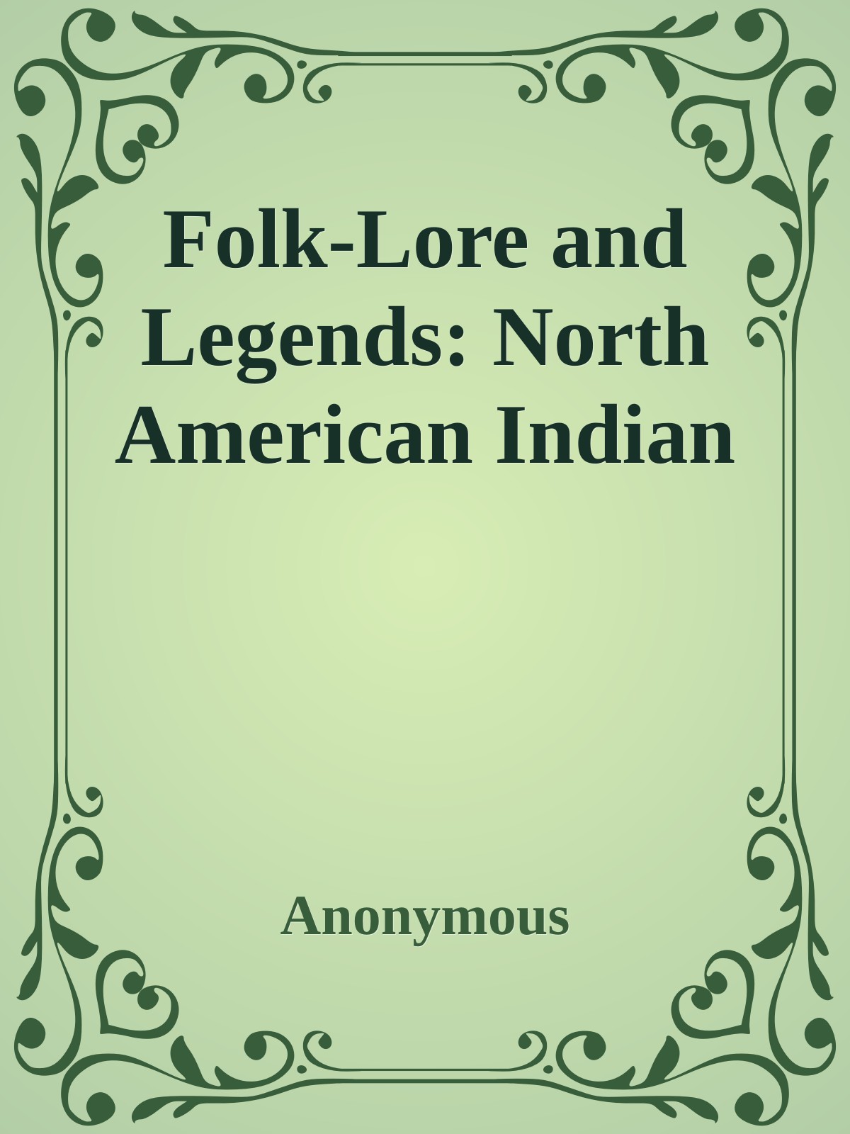 Folk-Lore and Legends: North American Indian