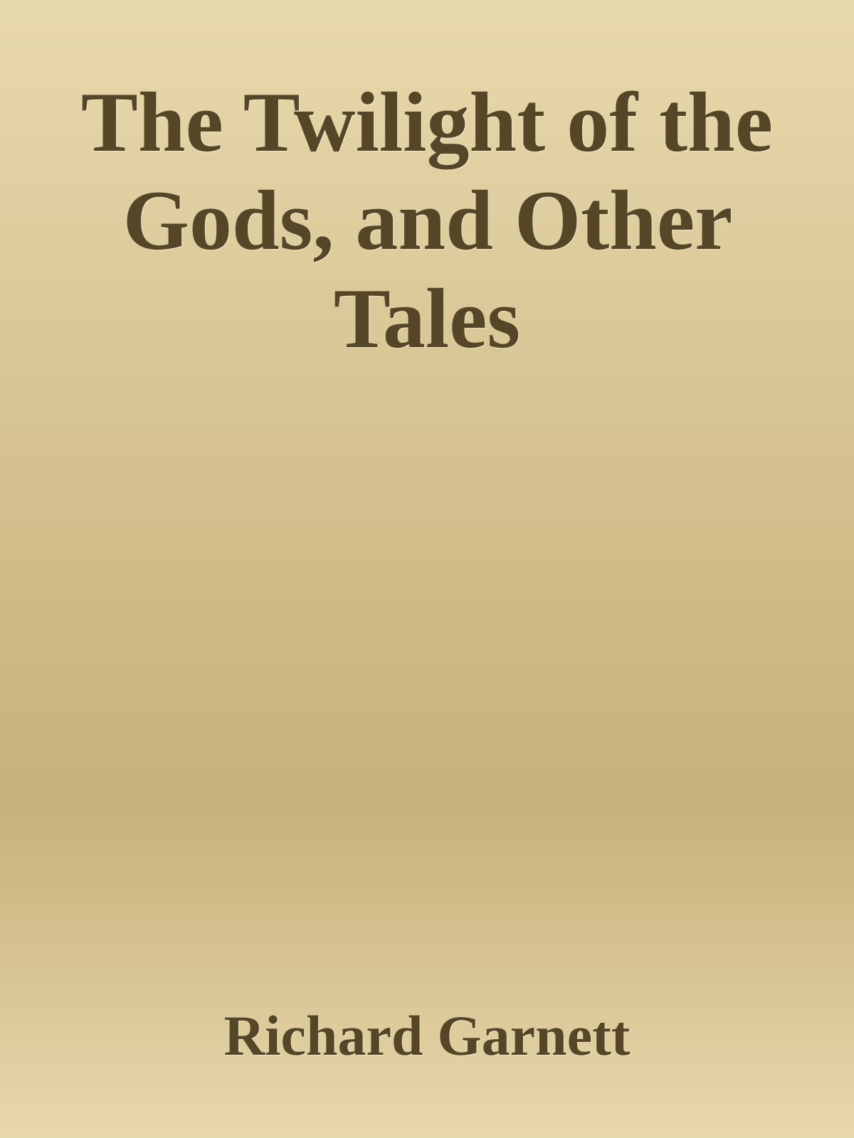The Twilight of the Gods, and Other Tales