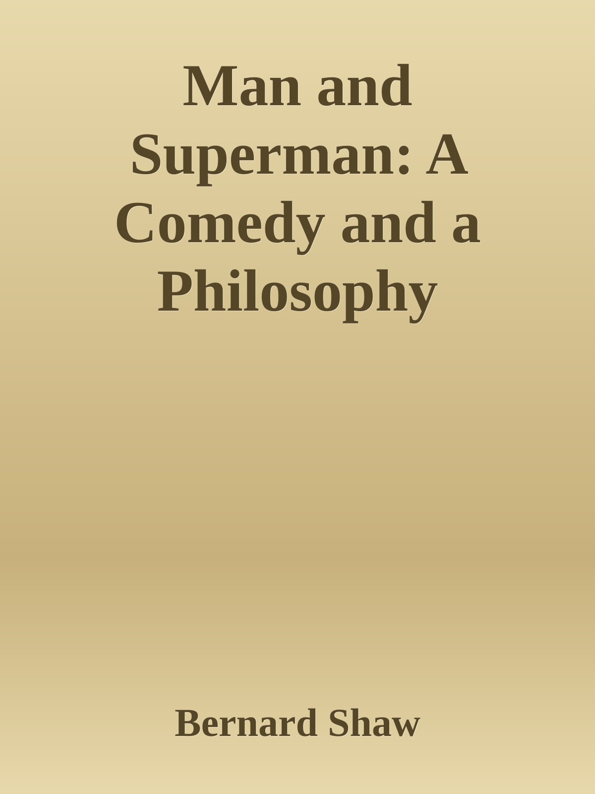 Man and Superman: A Comedy and a Philosophy