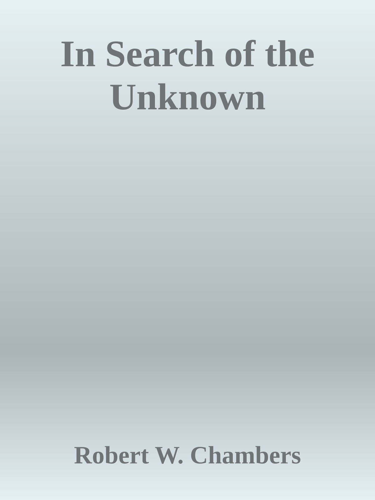 In Search of the Unknown