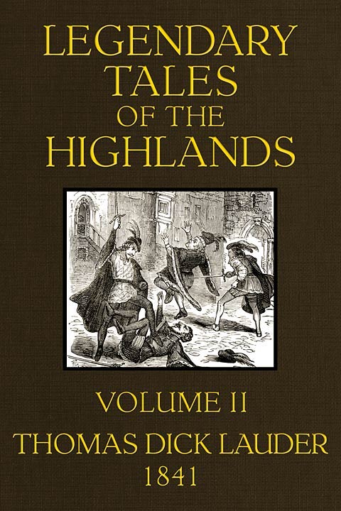 Legendary Tales of the Highlands (Volume 2 of 3) / A sequel to Highland Rambles
